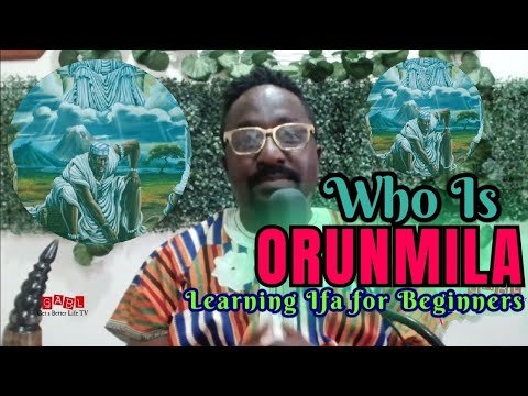 Who is Orunmila | Learning Ifa Spirituality for Beginners